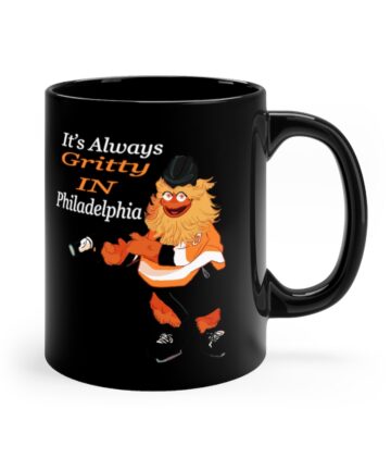 it's always Gritty in Philadelphia Flyers Mascot Gritty Black Mug 11 Oz