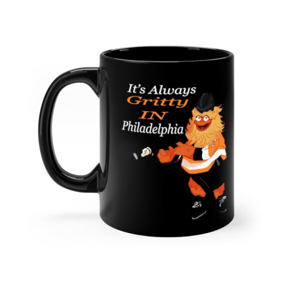 it's always Gritty in Philadelphia Flyers Mascot Gritty Black Mug 11 Oz